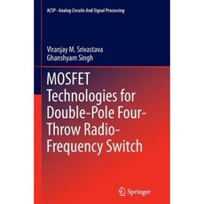 Mosfet Technologies for Double-Pole Four-Throw Radio-Frequency Switch Paperback, Springer