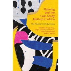 Planning and the Case Study Method in Africa: The Planner in Dirty Shoes Hardcover, Palgrave MacMillan