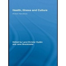 Health Illness and Culture: Broken Narratives Paperback, Routledge