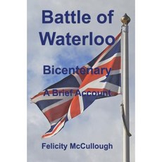 Battle of Waterloo Bicentenary a Brief Account Paperback, My Lap Shop Publishers