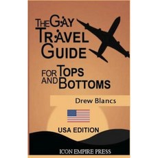 The Gay Travel Guide for Tops and Bottoms: USA Edition Paperback, Icon Empire Press