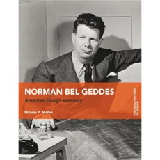 Norman Bel Geddes: American Design Visionary Paperback, Bloomsbury Academic