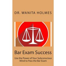 Bar Exam Success: Use the Power of Your Subconscious Mind to Pass the Bar Exam Paperback, Createspace