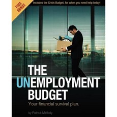 The Unemployment Budget: Your Financial Survival Plan. Paperback, Red Willow Publishing