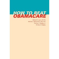 How to Beat Obamacare Paperback, Createspace