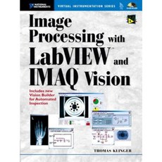 Image Processing with LabVIEW and IMAQ Vision, Prentice Hall PTR