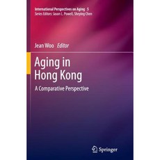 Aging in Hong Kong: A Comparative Perspective Paperback, Springer