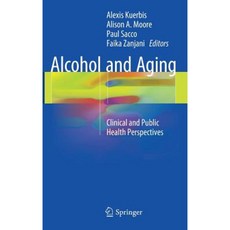 Alcohol and Aging: Clinical and Public Health Perspectives Hardcover, Springer