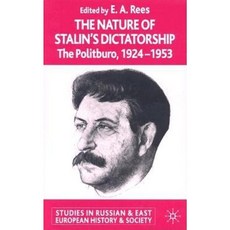 The Nature of Stalin's Dictatorship: The Politburo 1924-1953 Hardcover, Palgrave MacMillan