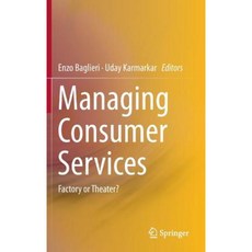 Managing Consumer Services: Factory or Theater? Hardcover, Springer