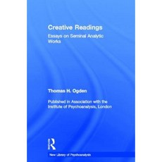Creative Readings: Essays on Seminal Analytic Works Hardcover, Routledge