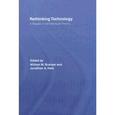 Rethinking Technology: A Reader in Architectural Theory Hardcover, Routledge