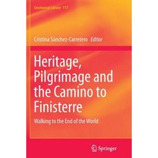 Heritage Pilgrimage and the Camino to Finisterre: Walking to the End of the World Paperback, Springer