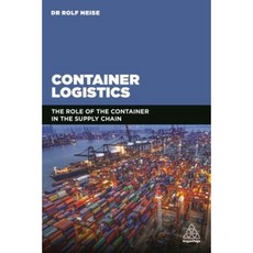 Container Logistics: The Role of the Container in the Supply Chain Paperback, Kogan Page
