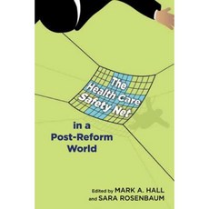 The Health Care Safety Net in a Post-Reform World Paperback, Rutgers University Press