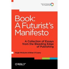 Book: A Futurist's Manifesto: A Collection of Essays from the Bleeding Edge of Publishing Paperback, O'Reilly Media