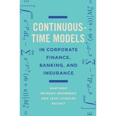 Continuous-Time Models in Corporate Finance Banking and Insurance: A User's Guide Hardcover, Princeton University Press