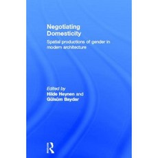 Negotiating Domesticity: Spatial Productions of Gender in Modern Architecture Hardcover, Routledge
