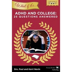 What If It's ADHD and College: 25 Questions Answered Paperback, Portrait Health Publishing