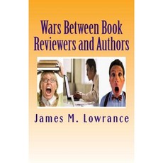Wars Between Book Reviewers and Authors: Can Motives Be Proper for Attack Reviews? Paperback, Createspace