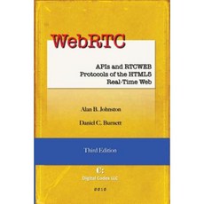 Webrtc: APIs and Rtcweb Protocols of the Html5 Real-Time Web Third Edition Paperback, Digital Codex LLC