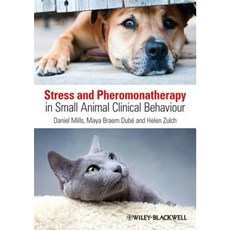 Stress and Pheromonatherapy in Small Animal Clinical Behaviour Paperback, Wiley-Blackwell