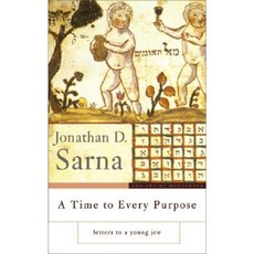 A Time to Every Purpose: Letters to a Young Jew Hardcover, Basic Books (AZ)