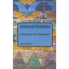 Zoroastrianism: A Guide for the Perplexed Paperback, Bloomsbury Publishing PLC