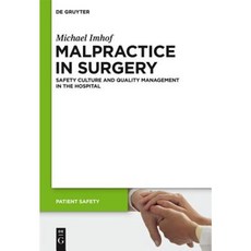 Malpractice in Surgery: Safety Culture and Quality Management in the Hospital Paperback, Walter de Gruyter