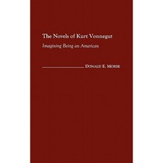The Novels of Kurt Vonnegut: Imagining Being an American Hardcover, Praeger Publishers