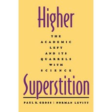 Higher Superstition: The Academic Left and Its Quarrels with Science Paperback, Johns Hopkins University Press
