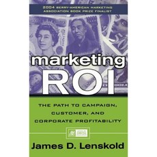 Marketing Roi: The Path to Campaign Customer and Corporate Profitability Hardcover, McGraw-Hill Education