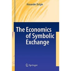 The Economics of Symbolic Exchange Hardcover, Springer