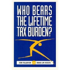 Who Bears the Lifetime Tax Burden? Paperback, Brookings Institution Press