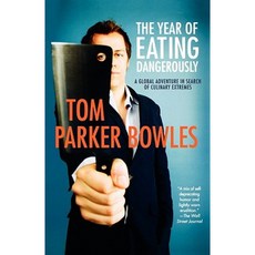 The Year of Eating Dangerously: A Global Adventure in Search of Culinary Extremes Paperback, Griffin