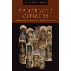 Dangerous Citizens: The Greek Left and the Terror of the State Paperback, Fordham University Press
