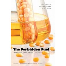 The Forbidden Fuel: A History of Power Alcohol Paperback, Bison Books