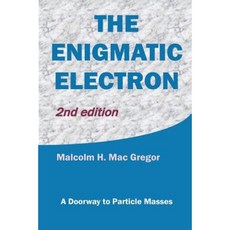 The Enigmatic Electron: A Doorway to Particle Masses Paperback, El Mac Books