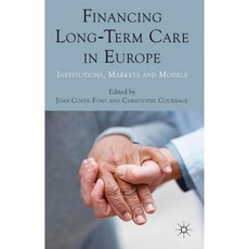 Financing Long-Term Care in Europe: Institutions Markets and Models Hardcover, Palgrave MacMillan