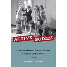 Active Bodies: A History of Women's Physical Education in Twentieth-Century America Paperback, Oxford University Press, USA