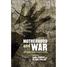 Motherhood and War: International Perspectives Hardcover, Palgrave MacMillan