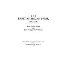 The Early American Press 1690-1783 Hardcover, Praeger