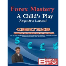 Forex Mastery - A Child's Play Paperback, Lakhani Publishing