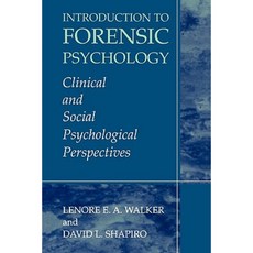 Introduction to Forensic Psychology: Clinical and Social Psychological Perspectives Paperback, Kluwer Academic/Plenum Publishers