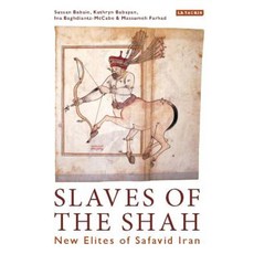 Slaves of the Shah: New Elites of Safavid Iran Paperback, I. B. Tauris & Company