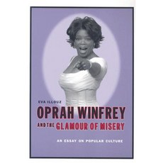 Oprah Winfrey and the Glamour of Misery: An Essay on Culture Paperback, Columbia University Press