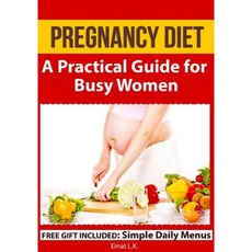 Pregnancy Diet: A Practical Guide for Busy Women Paperback, Speedy Publishing LLC