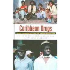 Caribbean Drugs: From Criminalization to Harm Reduction Paperback, Zed Books
