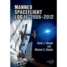 Manned Spaceflight Log II--2006-2012 Paperback, Springer