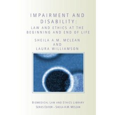 Impairment and Disability: Law and Ethics at the Beginning and End of Life Paperback, UCL Press
